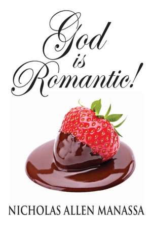 God is Romantic de Nicholas Allen Manassa