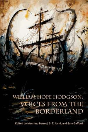 William Hope Hodgson: Voices from the Borderland de Massimo Berruti