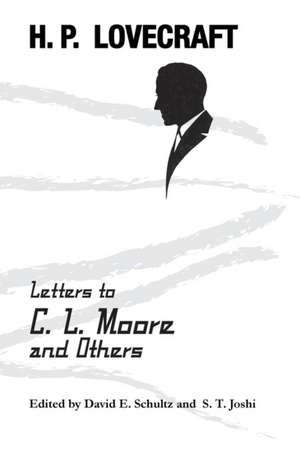 Letters to C. L. Moore and Others de H. P. Lovecraft