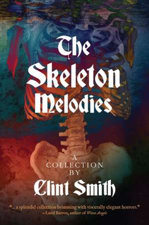 The Skeleton Melodies de Clint Smith