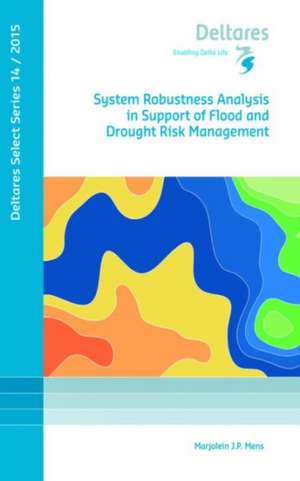 System Robustness Analysis in Support of Flood and Drought Risk Management de Marjolein J. P. Mens