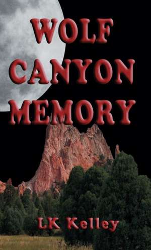 Wolf Canyon Memory de Lk Kelley