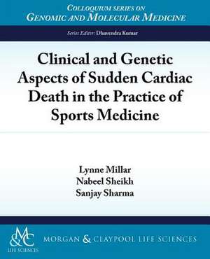 Clinical and Genetic Aspects of Sudden Cardiac Death in the Practice of Sports Medicine de Lynne Millar