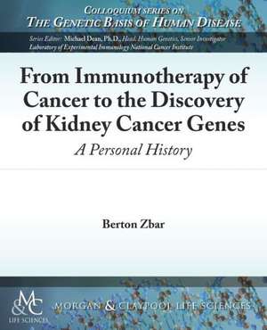 From Immunotherapy of Cancer to the Discovery of Kidney Cancer Genes de Berton Zbar