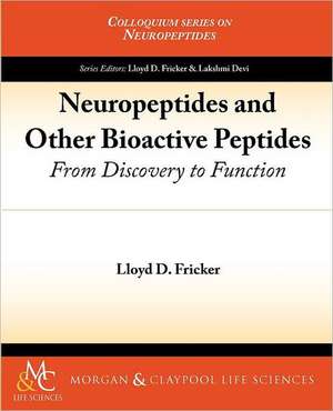 Neuropeptides and Other Bioactive Peptides de Lloyd D. Fricker