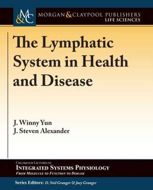 The Lymphatic System in Health and Disease de J. Winny Yun