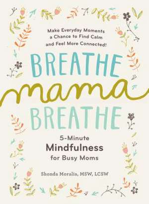 Breathe, Mama, Breathe de Shonda Moralis