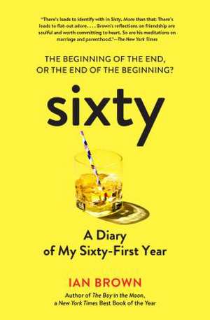 Sixty: A Diary de Ian Brown