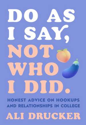 Do as I Say, Not Who I Did de Ali Drucker