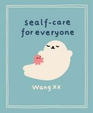 Sealf-Care for Everyone de Wang XX