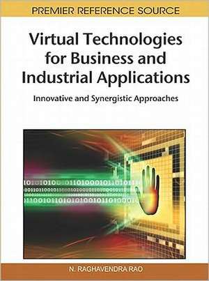 Virtual Technologies for Business and Industrial Applications de N. Raghavendra Rao