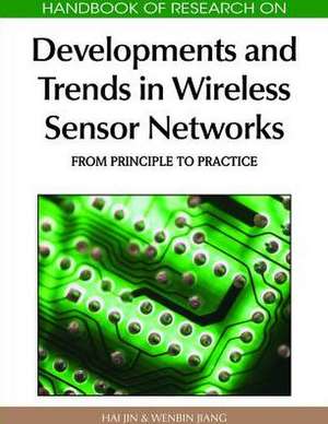 Handbook of Research on Developments and Trends in Wireless Sensor Networks de Wenbin Jiang