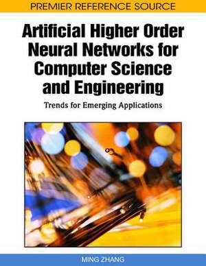 Artificial Higher Order Neural Networks for Computer Science and Engineering de Ming Zhang