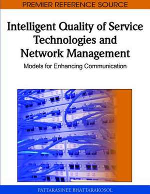 Intelligent Quality of Service Technologies and Network Management de Pattarasinee Bhattarakosol