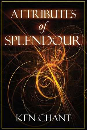 Attributes of Splendour de Ken Chant