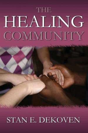 The Healing Community de Stan Dekoven