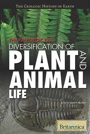 The Paleozoic Era: Diversification of Plant and Animal Life de John P. Rafferty