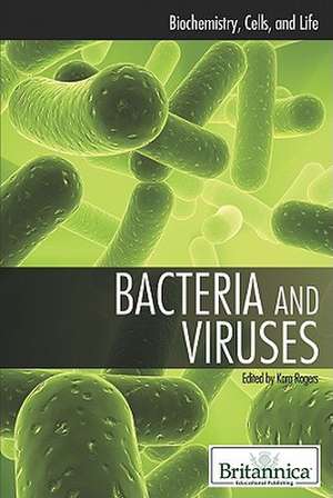 Bacteria and Viruses de Kara Rogers