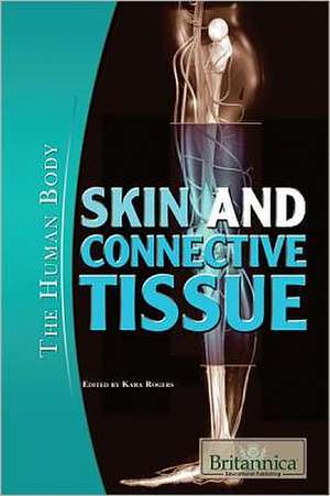 Skin and Connective Tissue de Kara Rogers