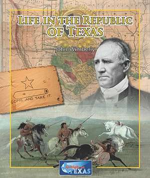 Life in the Republic of Texas de John Wimberley