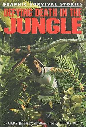 Defying Death in the Jungle de Gary Jeffrey