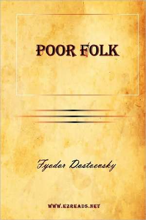 Poor Folk de Fyodor Mikhailovich Dostoevsky