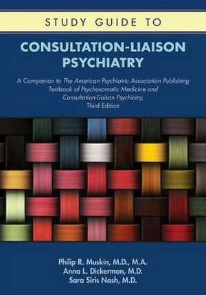 Study Guide to Consultation-Liaison Psychiatry de Sara SirisMD (Columbia University Medical Center) Nash