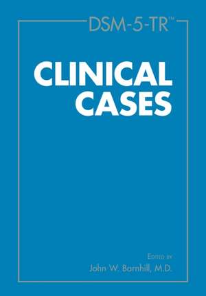 DSM-5-TR® Clinical Cases de John W. MD Barnhill