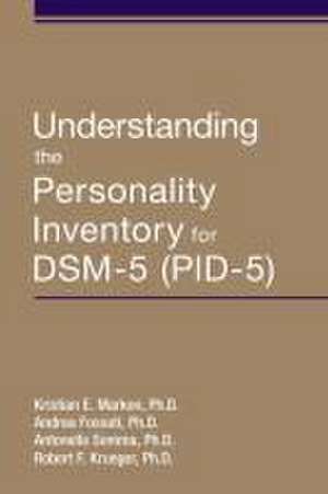 Understanding the Personality Inventory for Dsm-5 (Pid-5) de Kristian E Markon