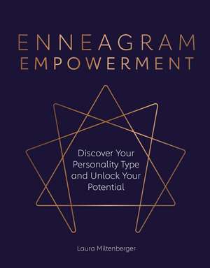 Enneagram Empowerment: Discover Your Personality Type and Unlock Your Potential de Laura Miltenberger