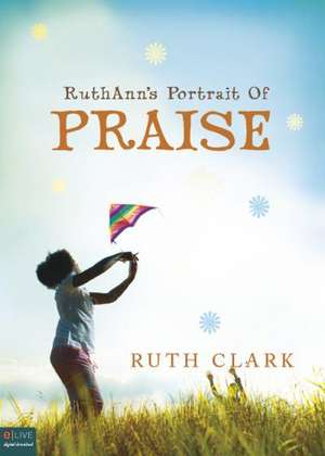 Ruthann's Portrait of Praise de Ruth Clark