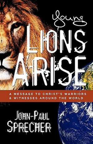 Young Lions Arise de John-Paul Sprecher