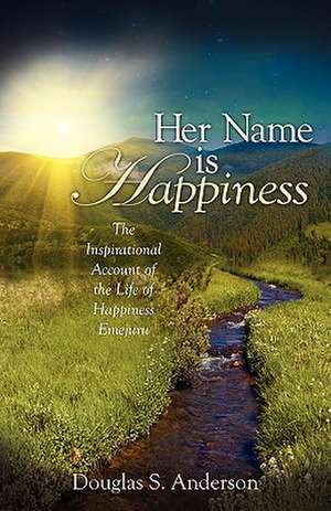 "Her Name is Happiness" de Douglas S. Anderson