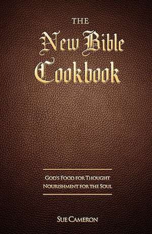 The New Bible Cookbook de Sue Cameron