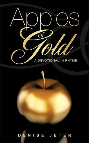 Apples of Gold de Denise Jeter