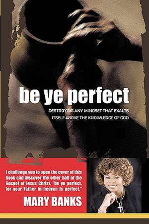 Be Ye Perfect de Mary Banks