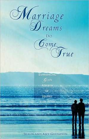 Marriage Dreams Do Come True de Shaun Gustafson