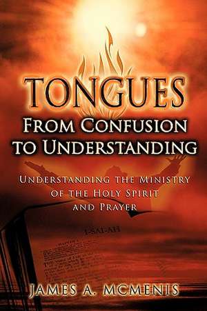 Tongues: From Confusion to Understanding de James A. McMenis