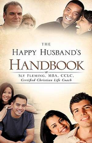 The Happy Husband's Handbook de Mba CCLC Sly Fleming