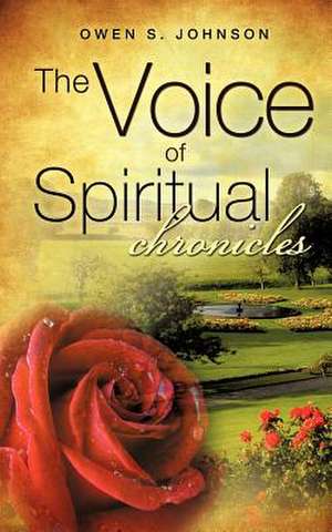 The Voice of Spiritual Chronicles de Owen S. Johnson