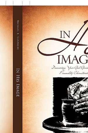 In His Image de Michael E Lanphere