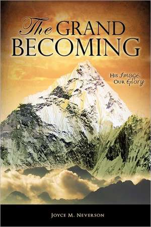 The Grand Becoming de Joyce M. Neverson