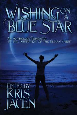 Wishing on a Blue Star de Kris Jacen