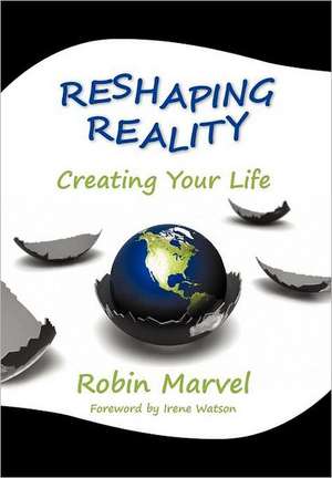 Reshaping Reality de Robin Marvel