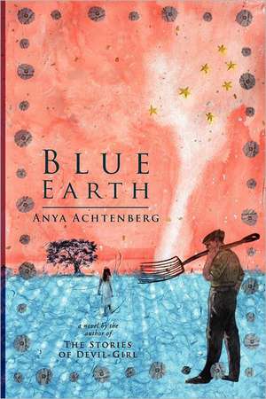 Blue Earth de Anya Achtenberg