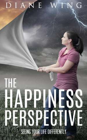 The Happiness Perspective de Diane Wing