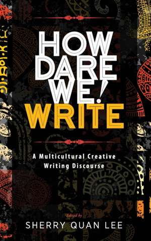 How Dare We! Write de Sherry Quan Lee