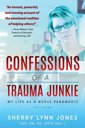 Confessions of a Trauma Junkie de Sherry Lynn Jones