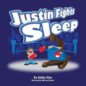 Justin Fights Sleep de Vien, Ashley