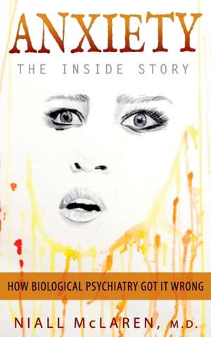 Anxiety - The Inside Story de Niall Mclaren